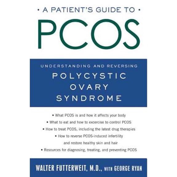 Pre-Owned A Patient's Guide to Pcos: Understanding--And Reversing--Polycystic Ovary Syndrome ( Paperback 9780805078282) by Walter Futterweit, George Ryan