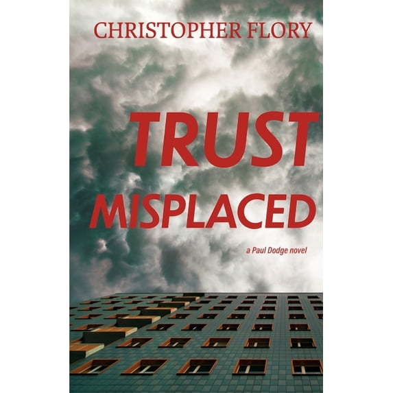 A Paul Dodge Novel: Trust Misplaced (Paperback)