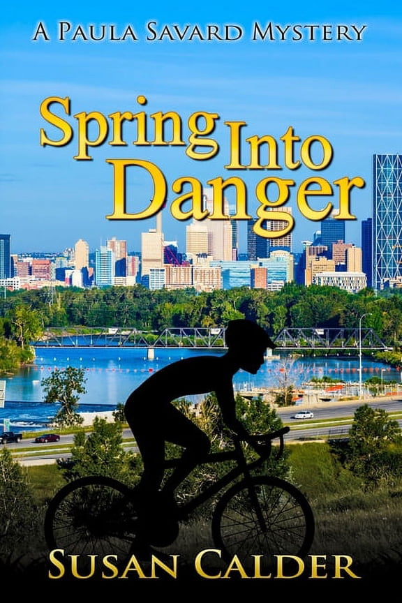 A Paula Savard Mystery Spring Into Danger, Book 4, (Paperback)