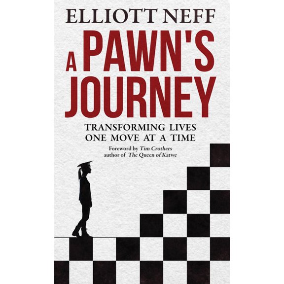 A Pawns Journey: Transforming Lives One Move at a Time, (Paperback)