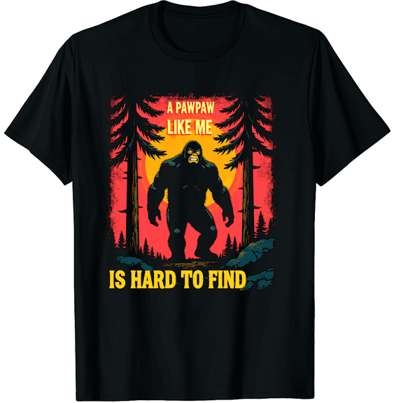 A Pawpaw Like Me is Hard to Find, Bigfoot Grandpa Graphic Black T-Shirt for Men and Women