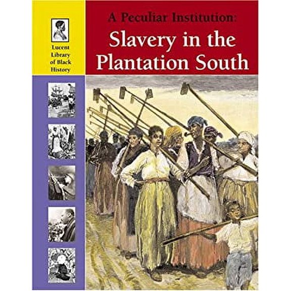 Pre-Owned Slavery in the Plantation South (LUCENT LIBRARY OF BLACK HISTORY) (Hardcover) 1590187040 9781590187043