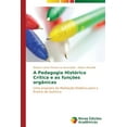thumbnail image 1 of A Pedagogia Histórico Crítica e as funções orgânicas (Paperback), 1 of 1