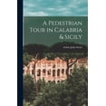 thumbnail image 1 of A Pedestrian Tour in Calabria &amp; Sicily, (Paperback), 1 of 1
