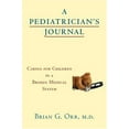 thumbnail image 1 of Pre-Owned A Pediatrician's Journal: Caring for Children in Our Broken Medical System (Hardcover) 0825305381 9780825305382, 1 of 1
