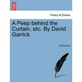 thumbnail image 1 of A Peep Behind the Curtain, Etc. by David Garrick (Paperback), 1 of 1