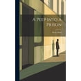 thumbnail image 1 of A Peep Into A Prison (Hardcover), 1 of 1