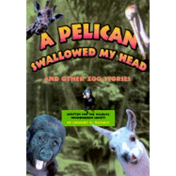 Pre-Owned A Pelican Swallowed My Head: And Other Zoo Stories Paperback
