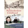 thumbnail image 1 of A Pembrokeshire Childhood in the 1950s (Paperback), 1 of 1