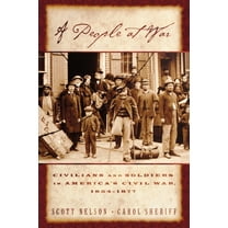 A People at War: Civilians and Soldiers in America's Civil War, 1854-1877, (Paperback)