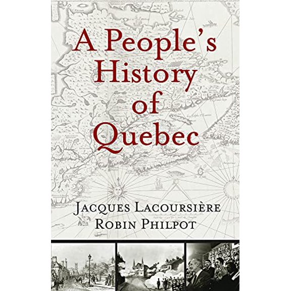 Pre-Owned A People's History of Quebec (Paperback) by Jacques Lacoursière, Robin Philpot