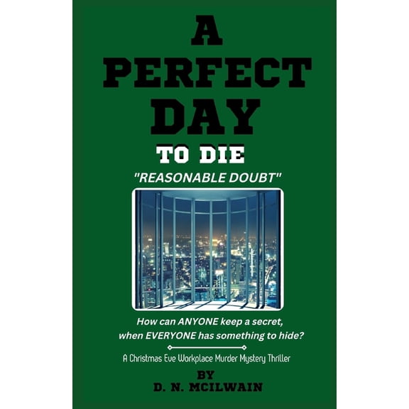 A Perfect Day to Die: A Perfect Day To Die : Reasonable Doubt (Series #2) (Paperback)