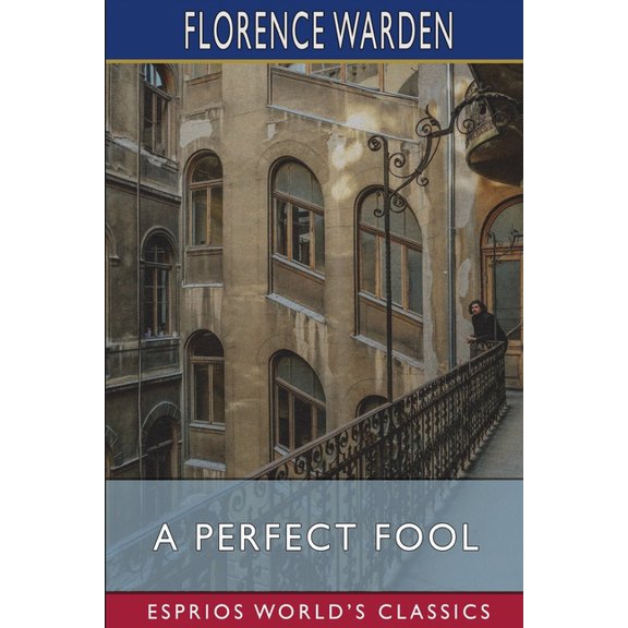 A Perfect Fool (Esprios Classics), (Paperback)