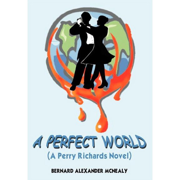 A Perfect World: (A Perry Richards Novel), (Hardcover)