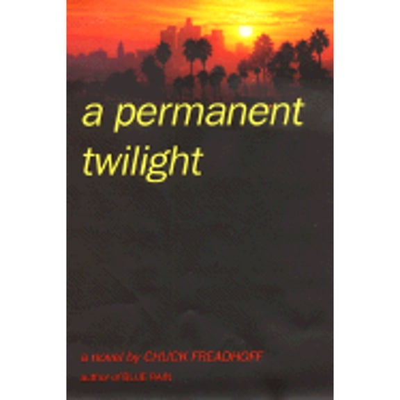 Pre-Owned A Permanent Twilight (Hardcover 9780060192167) by Chuck Freadhoff