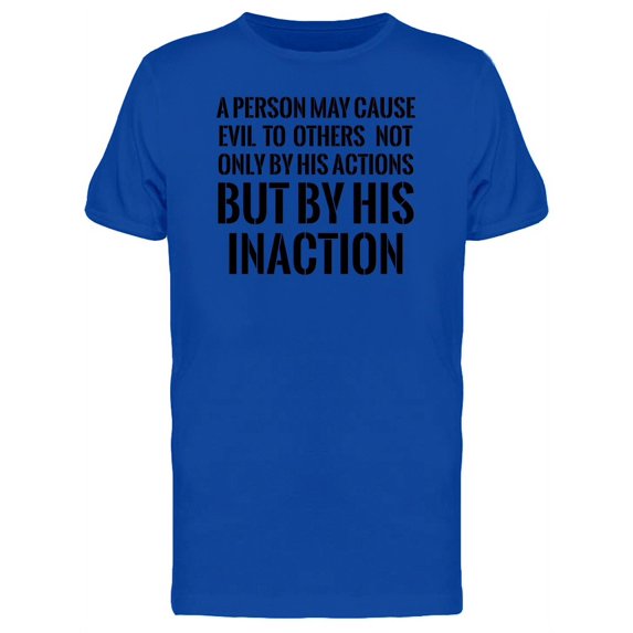 A Person May Cause Evil To Other Tee Men's -Image by Shutterstock