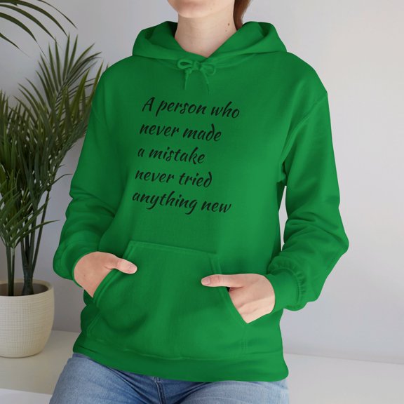 A Person Who Never Made a Mistake Never Tried Anything New Hoodie