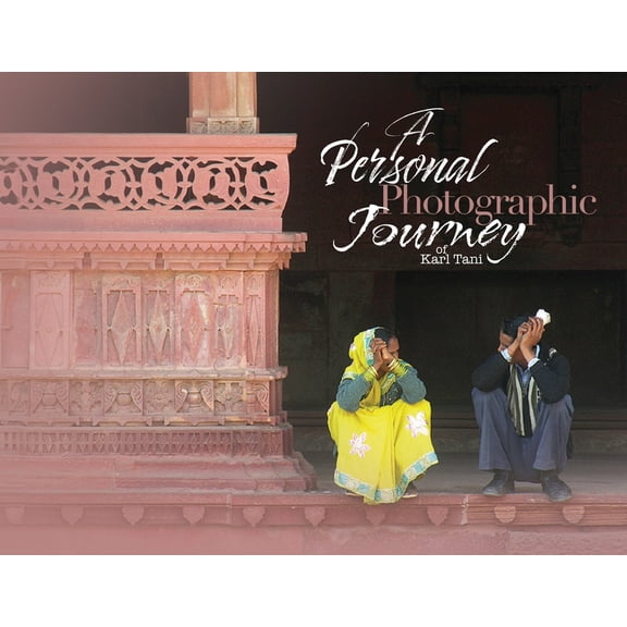 A Personal Photographic Journey, (Paperback)