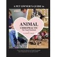 thumbnail image 1 of A Pet Owner's Guide to Animal Chiropractic: A Visual Workbook, (Paperback), 1 of 1