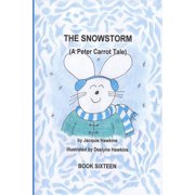 A Peter Carrot Tale The Snowstorm Peter Carrot and his family go through the trials of losing electricity during a snowstorm., Book 16, Paperback