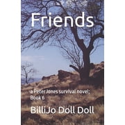 A Peter Jones Survival Novel Friends a Peter Jones survival novel; Book 6, Book 6, Paperback