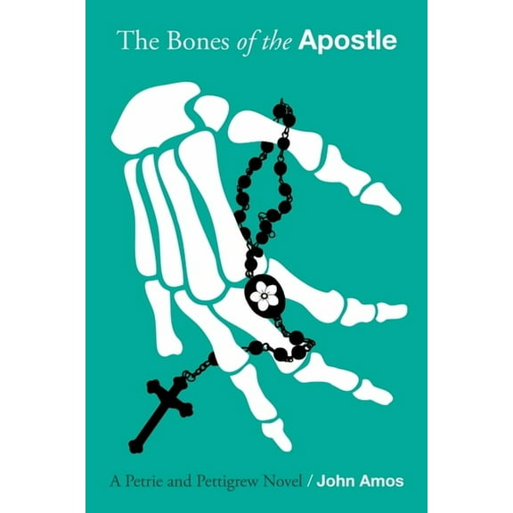 A Petrie and Pettigrew Novel The Bones of the Apostle, (Paperback)