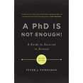 thumbnail image 1 of Pre-Owned A PhD Is Not Enough!: A Guide to Survival in Science (Paperback) 0465022227 9780465022229, 1 of 1