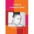 thumbnail image 1 of A PhD in Common Sense, (Paperback), 1 of 4