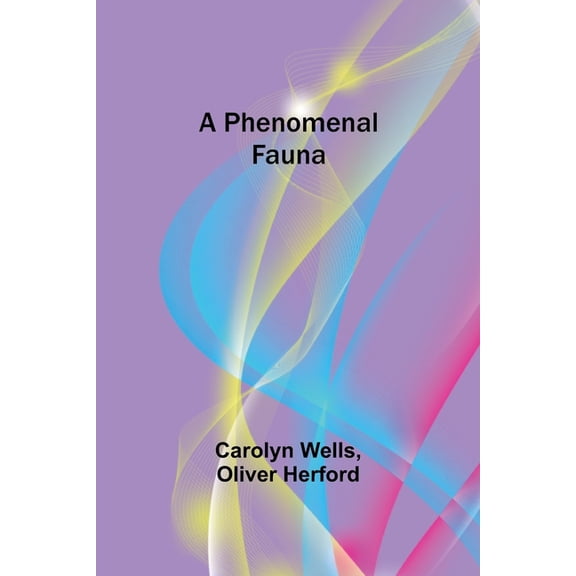 A Phenomenal Fauna, (Paperback)