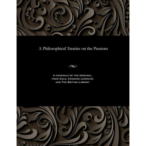 A Philosophical Treatise on the Passions (Paperback)