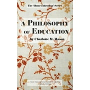 CHARLOTTE M MASON A Philosophy of Education (Paperback)