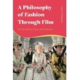 thumbnail image 1 of A Philosophy of Fashion Through Film: On the Body, Style, and Identity, (Paperback), 1 of 1