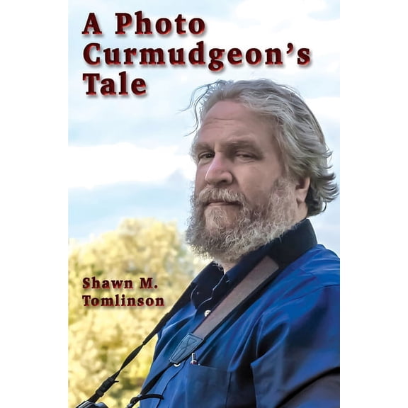 A Photo Curmudgeon's Tale, (Paperback)