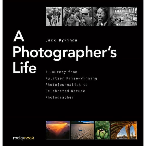 A Photographer's Life: A Journey from Pulitzer Prize-Winning Photojournalist to Celebrated Nature Photographer, (Hardcover)