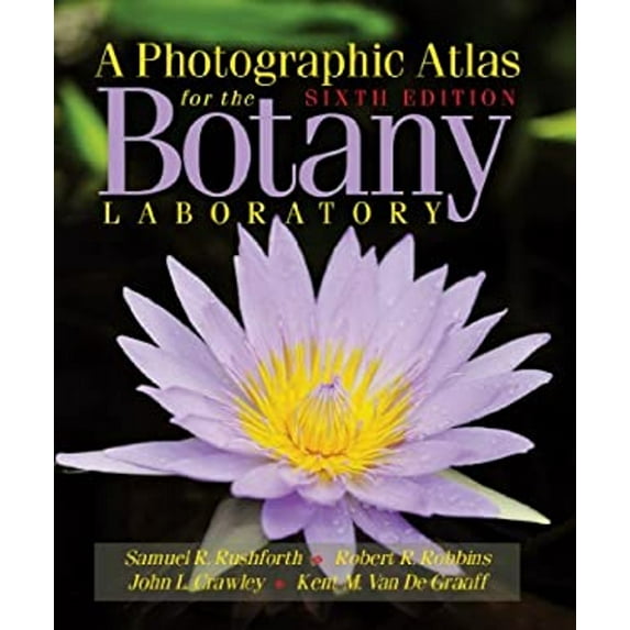 Pre-Owned A Photographic Atlas for the Botany Laboratory (Hardcover) by Samuel R Rushforth