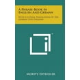 thumbnail image 1 of A Phrase-Book in English and German : With a Literal Translation of the German Into English (Hardcover), 1 of 1