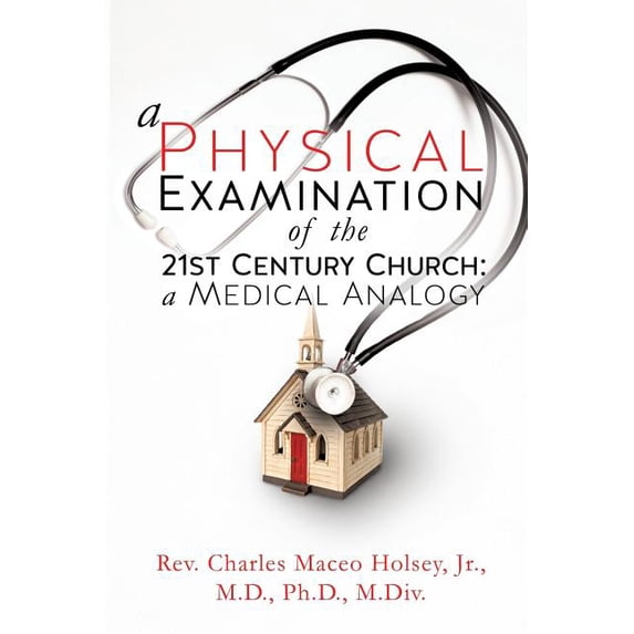A Physical Examination of the 21st Century Church: A Medical Analogy