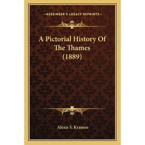 A Pictorial History Of The Thames (1889) (Paperback)