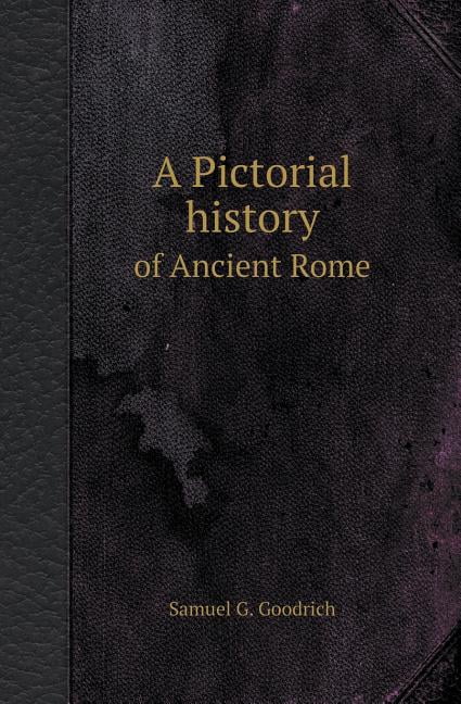 A Pictorial History of Ancient Rome (Paperback)