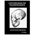 thumbnail image 1 of A Picture Book for Paleontologists: How Faulted Images and Methods Have Subverted the Study of Human Ancestors, (Paperback), 1 of 1