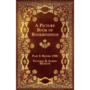 A Picture Book of Bookbindings - Part I Before 1550 - Victoria & Albert Museum, Paperback