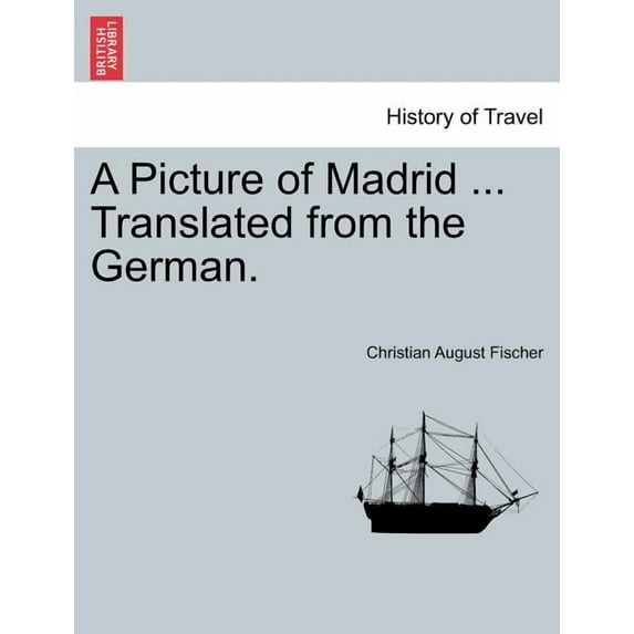 A Picture of Madrid ... Translated from the German. (Paperback)