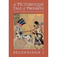 thumbnail image 1 of A Picturesque Tale of Progress: The Story of Humankind for Readers Young and Old: Beginnings I, (Paperback), 1 of 1