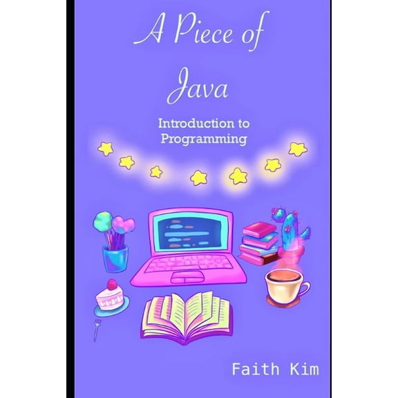 A Piece of Java: Introduction to Programming, (Paperback)