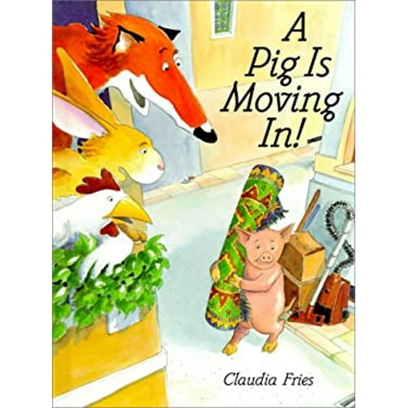 Pre-Owned A Pig Is Moving In! (Hardcover) 9780531333075