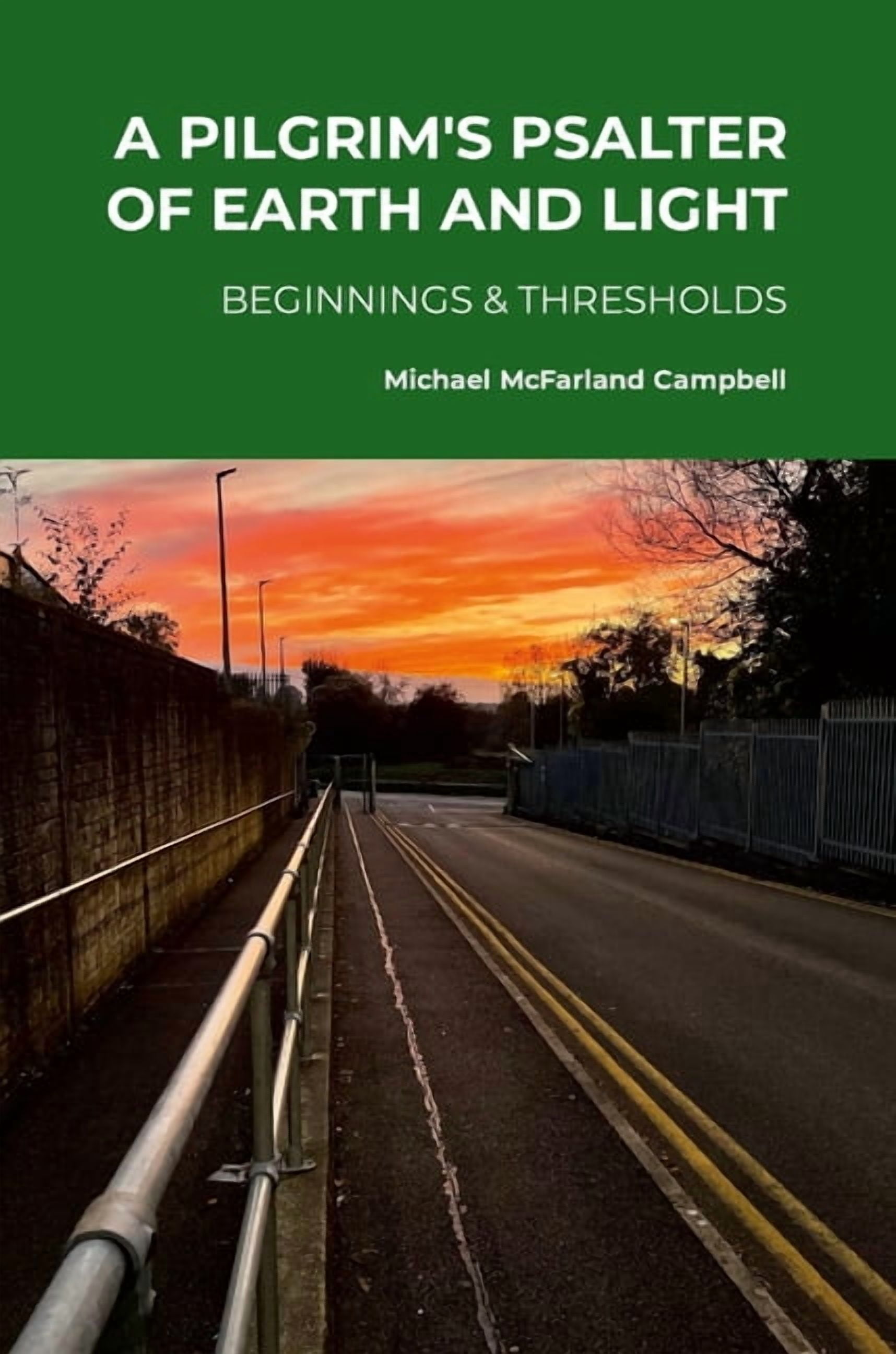 A Pilgrim's Psalter of Earth and Light - Beginnings & Thresholds, (Hardcover)