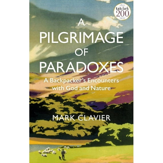 A Pilgrimage of Paradoxes: A Backpacker's Encounters with God and Nature, (Paperback)