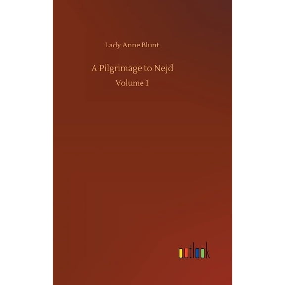 A Pilgrimage to Nejd (Hardcover)