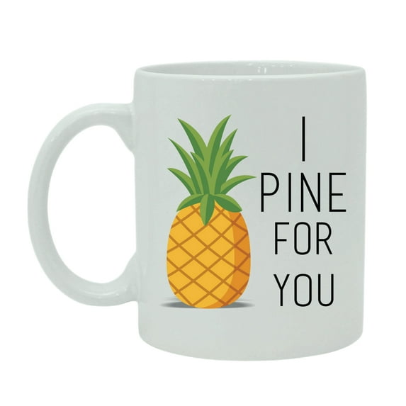 A Pine For You Mug Funny Printed Quote White Coffee Tea Cup With Free Gift Box