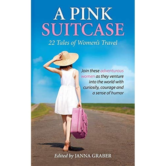 Pre-Owned A Pink Suitcase: 22 Tales of Women's Travel (3) (World Traveler Tales) Paperback